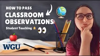 How to Pass Classroom Observations | Student Teaching | WGU 🍎👀