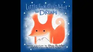 Little Fox Can't Wait To Dream: A Bedtime Story for Kids