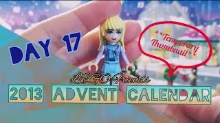 Day 17 Of Opening The 2013 LEGO Friends Advent Calendar🎄