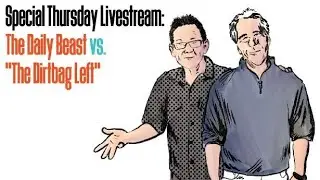 Special Thursday Livestream: The Daily Beast vs. 