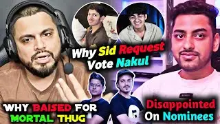 Sid Reply Why Vote Nakul🥰 Sid Baised for SouL & Mortal Thug🚀 Sid On Krafton Nomination🥵