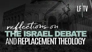 Reflections on the Steve Gregg Debate on Replacement Theology