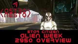 Star Citizen Alien Week 2950 Overview