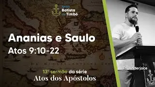 Ananias e Saulo | Atos 9:10-22 | #batistadetimbo