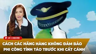 Cà Phê Sáng Cuối Tuần P3 (01-18-26) - Cách Các Hãng Hàng Không Đảm Bảo Phi Công Hoàn Toàn Tỉnh Táo