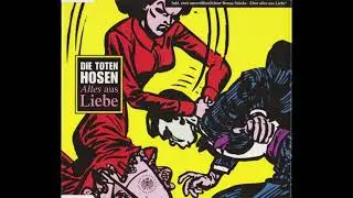 Die Toten Hosen - Alles aus Liebe