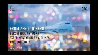 OAG Webinar:  Zero to Hero Successful Network Experimentation by Airlines | AM Session