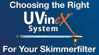 Choosing the Right UVinex System for Your Skimmerfilter