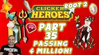 Clicker Heroes Root 2: PASSING 4 MILLION! - Walkthrough Guide #35 - PC Gameplay