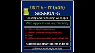 Class 10 - IT 402 | Unit  4 Web Application Security | Creating Blogs | Marked From Book | Session 5