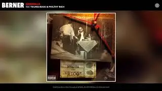Berner feat. Young Buck & Philthy Rich 
