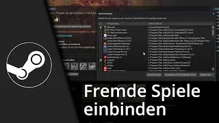Fremde Spiele in Steam einbinden ✅ Tutorial