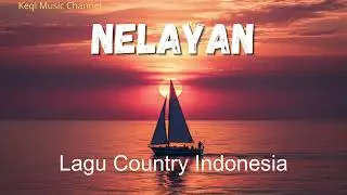 NELAYAN ll LAGU COUNTRY INDONESIA II