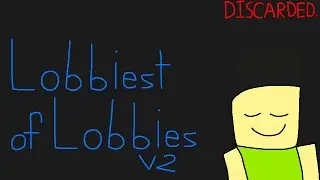 Lobbiest of Lobbies V2 - DISCARDED OST