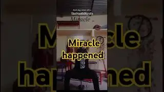 Trust the universe. Miracle happened.