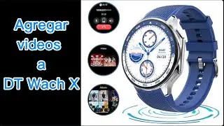Como Pasar Videos a DT Watch  X