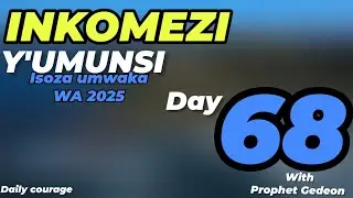 Prophet Gedeon - Inkomezi y'umunsi (Daily courage) isoza umwaka wa 2025 