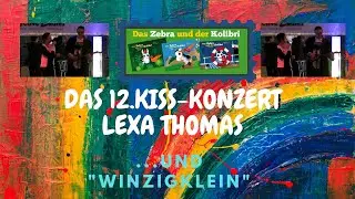 12. KISS KONZERT Winzigklein mit LEXA THOMAS