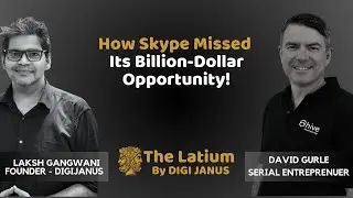 #TheLatium 135 - How Skype Missed Its Billion-Dollar Opportunity with David Gurle and Laksh Gangwani