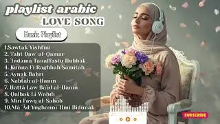 Pure Arabic Love Songs | Heartfelt Romance Playlist