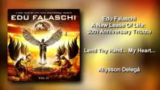 Allysson Deleg&aacute; - Lend Thy Hand... My Heart... (Edu Falaschi 30th Anniversary Tribute Vol. II)