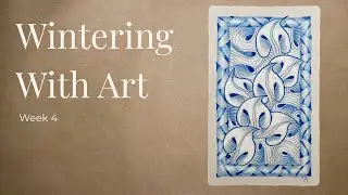 Wintering with Art: A January Zentangle Practice | Week 4