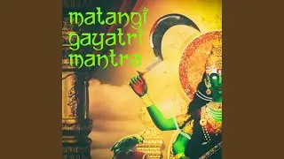 Matangi Gayatri Mantra