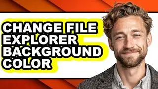 How to Change File Explorer Background Color (updated)