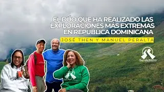 El dúo que ha realizado las exploraciones más extremas en República Dominicana