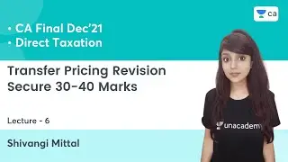 Transfer Pricing Revision | Lec 6 | Target Dec'21 | CA Final DT | Shivangi Mittal