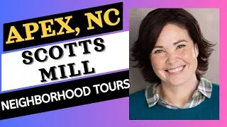 Scotts Mill- EXPLORE one of APEX NCs TOP Neighborhoods