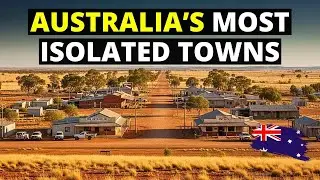 Australia's Most Isolated Towns You Never Hear Of