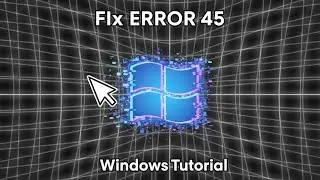 How to Fix Error Code 45 in Windows &ndash; Step-by-Step Tutorial!
