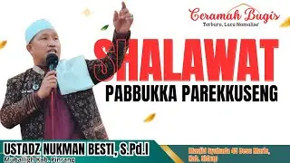 CERAMAH BUGIS TERBARU LUCU NAMALISE' || USTADZ NUKMAN BESTI,S.Pd.I || SHALAWAT PABBUKKA PAREKKUSENG