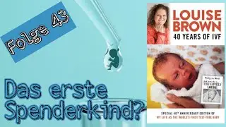 Wer war das erste Spenderkind? Louise Brown jedenfalls nicht.