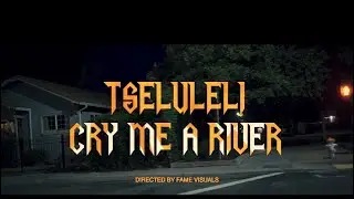 Tseluleli Cry Me A River - Ft Zaefab (Shot by FameVisuals)