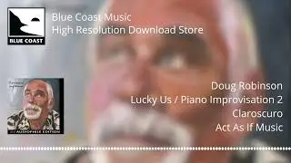 Doug Robinson - Lucky Us / Piano Improvisation 2 - Claroscuro - 12