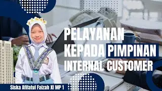 TUGAS 6 // PELAYANAN KEPADA PIMPINAN INTERNAL CUSTOMER 
