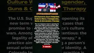 US Supreme Court Reignites Culture Wars | Transgender, Guns & Conversion Therapy#shortsfeed #shorts