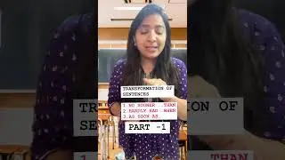 TRANSFORMATION OF SENTENCES |NO SOONER THAN |HARDLY HAD ..WHEN|PART-1