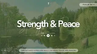 Strength + Peace | Worship Ambience, Bible Verses and music for Easter, focus and reading