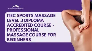 ITEC Sports Massage Level 3 Diploma Accredited Course   Professional Massage Course for Beginners
