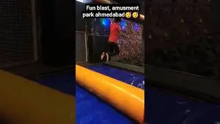 fun blast, amusment park in ahmedabad,trampolin, advencher park vastrapur, trending song#ahmedabad