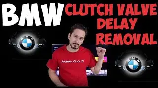 BMW Clutch Valve Delay Removal