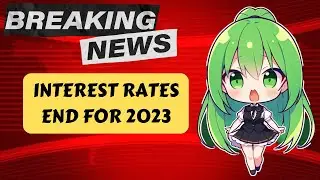 Federal Reserve ENDS 2023 with Interest Rates at a 22-year high | Rate Cuts incoming for 2024