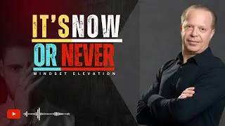 IT'S NOW OR NEVER | POWERULL MOTIVATIONAL SPEECH | MINDSET ELEVATION