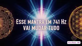 O Segredo do Mantra Wah Yantee em 741 Hz para Cura Profunda e Despertar Espiritual Revelado!