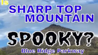 Is Sharp Top Mountain Spooky?