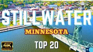 Stillwater MN - 4K Drone Tour - Lift Bridge and Best Things to Do - Stillwater Minnesota