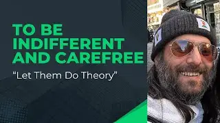 How Letting Go Can Change Everything! | To Be Indifferent and Carefree: &ldquo;Let Them Do Theory&rdquo;